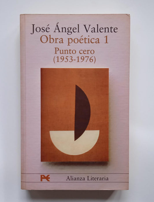 Libro Obra poética. 1. Punto cero (1953-1976). José Ángel Valente