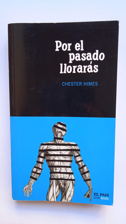 Libro Por el pasado llorarás. Chester Himes