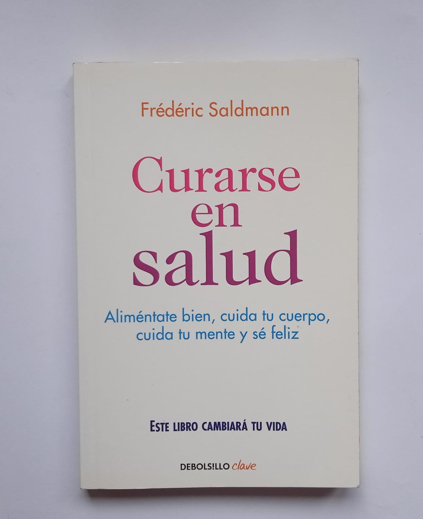 Libro Curarse en salud. Frédéric Saldmann