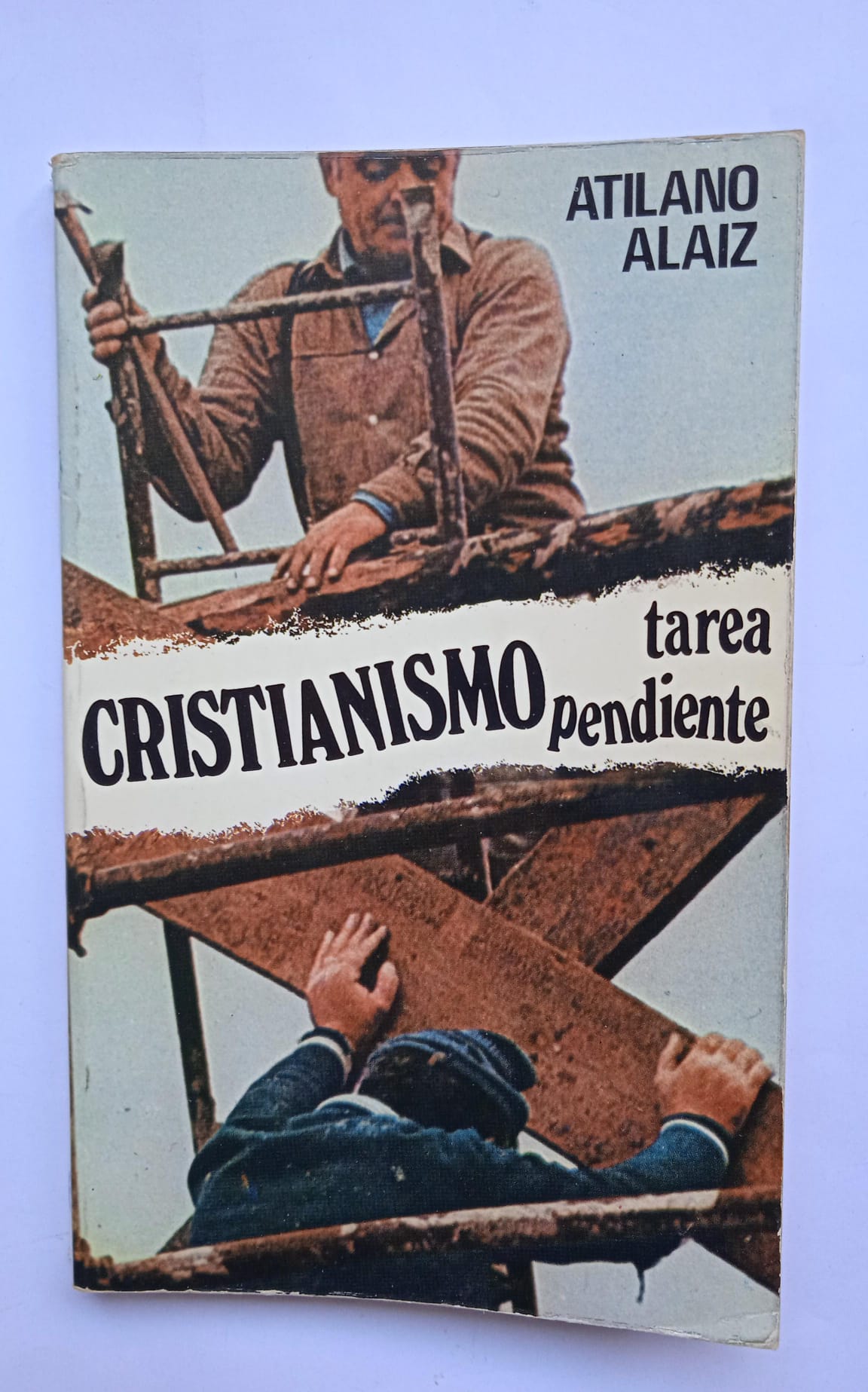 Libro Cristianismo. Tarea pendiente. Atilano Alaiz. 1979