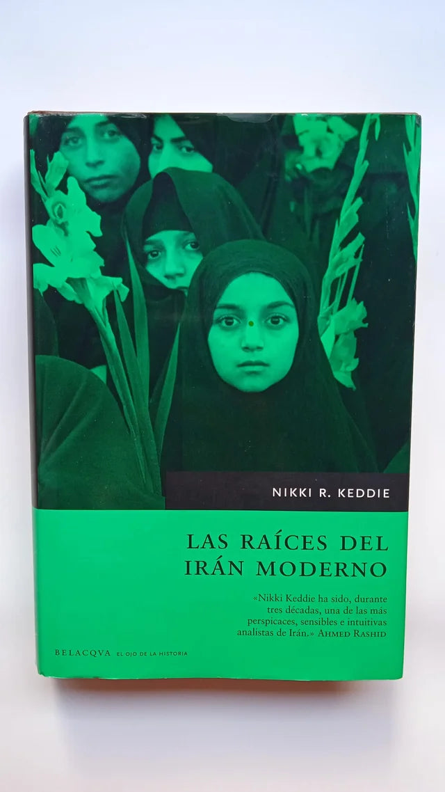 Libro Las raíces del Irán moderno. Nikki R. Keddie