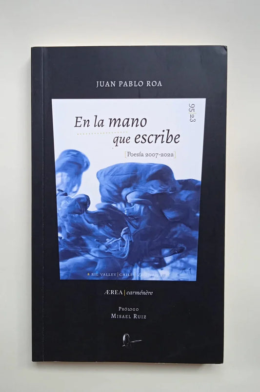 Libro En la mano que escribe. Poesía 2007-2022