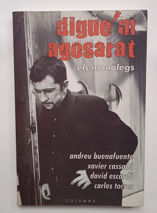 Libro Digue'm Agosarat. I monologhi. Andreu B