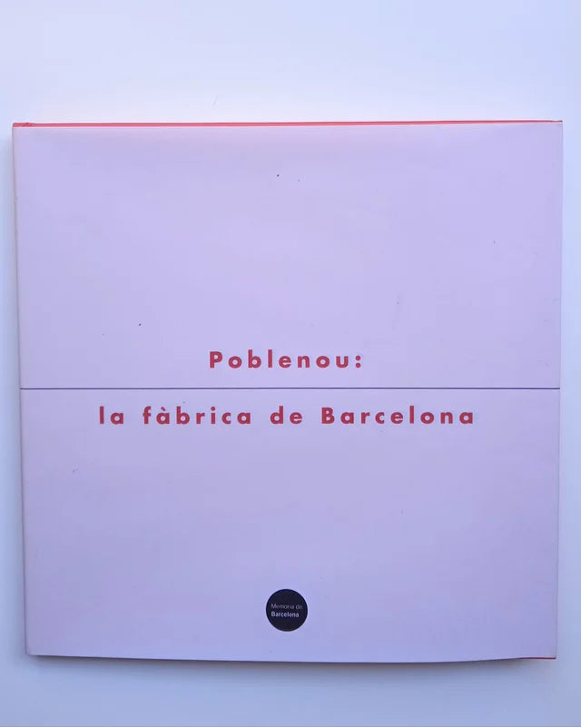 Libro Poblenou: la fàbrica de Barcelona